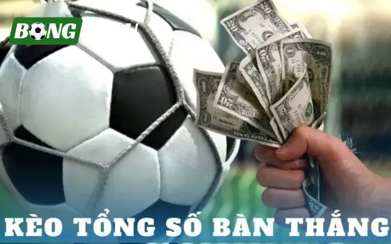 Hiểu về kèo cược tổng số bàn thắng
